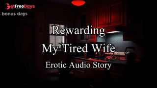 [GetFreeDays.com] Rewarding My Tired and Hot Wife An Original Erotic Roleplay Audio Story Adult Video January 2023-7