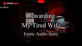 [GetFreeDays.com] Rewarding My Tired and Hot Wife An Original Erotic Roleplay Audio Story Adult Video January 2023-9