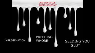 Amateur Porn BREEDING WHORE GETS DEGRADED AND SEEDED LIKE THE GOOD SLUT SHE IS-2