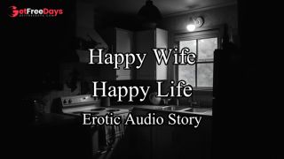 [GetFreeDays.com] Happy Wife, Happy Life  Original Erotic Audio Story Sex Video October 2022-0