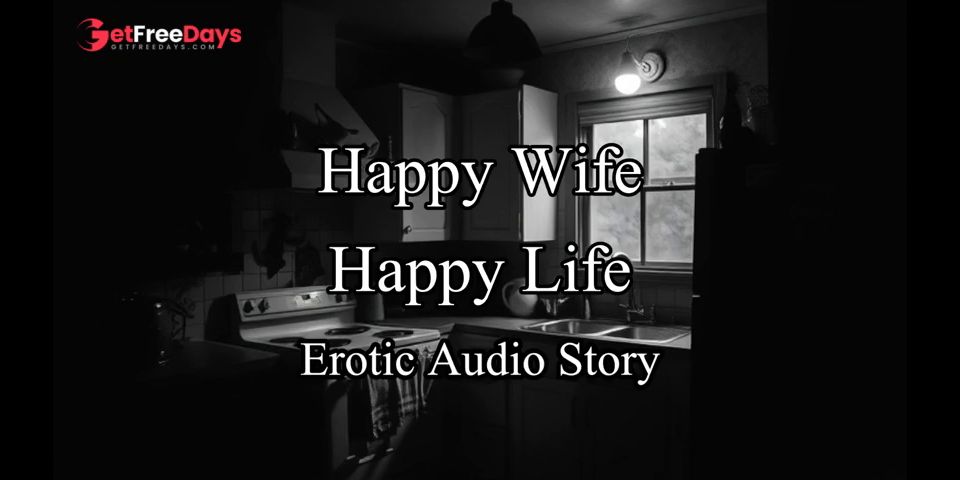 [GetFreeDays.com] Happy Wife, Happy Life  Original Erotic Audio Story Sex Video October 2022