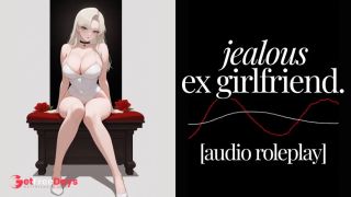 [GetFreeDays.com] Erotic Audio  Jealous Ex Girlfriend  Breeding Toxic Ex Role Play ASMR Porn Stream May 2023-2