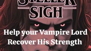 STELLER SIGH - HELP YOUR VAMPIRE LORD RECOVER  ASMR NSFW ERROTIC AUDIO -3