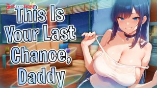 [GetFreeDays.com] F4M  This Is Your Last Chance, Daddy, You Owe Me A Baby... GFs Little Sis Lewd ASMR Preview Porn Stream July 2023-7