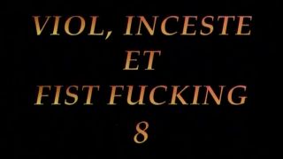 Viol, Inceste Et Fist - Fucking 8 8Fabien Costes MAEVA VIDEO - Dvdrip-9