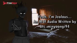 [GetFreeDays.com] Yeah, Im Jealous - An M4F Audio Written by btsminyoongi94 Sex Stream March 2023-4