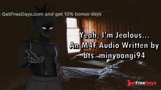 [GetFreeDays.com] Yeah, Im Jealous - An M4F Audio Written by btsminyoongi94 Sex Stream March 2023-8