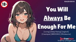 [GetFreeDays.com] F4M You Will ALWAYS Be Enough For Me GFE Loving BREEDING ASMR Erotic Audio Roleplay Adult Video June 2023-4