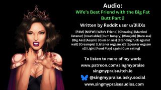 singmypraise - Wife's Best Friend with the Big Fat Butt Part 2 erotic audio -Performed by Singmypraise-3