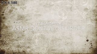  IvyStarshyne  hardcore Ivystarshyne Asmr Dental Disorder Mp-6