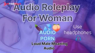 [GetFreeDays.com] Loud Male Moaning Audio Roleplay For Woman Loudly Male Orgasm Sex Film April 2023-5