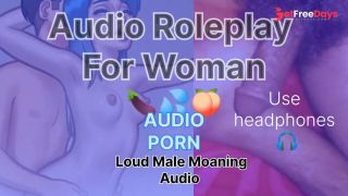 [GetFreeDays.com] Loud Male Moaning Audio Roleplay For Woman Loudly Male Orgasm Sex Film April 2023-7