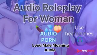 [GetFreeDays.com] Loud Male Moaning Audio Roleplay For Woman Loudly Male Orgasm Sex Film April 2023-9