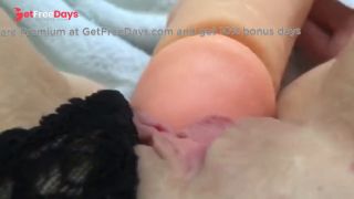Im a squirter Thong panties aside, I wet my pussy, I rub a GIANT dick n I have a DELICIOUS SQUIRT-8