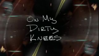 On My Dirty Knees, Scene 1-1