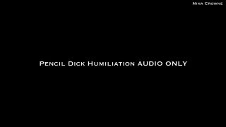 adult video 47 Nina Crowne – Pencil Dick Humiliation AUDIO ONLY, fetish lady on pov -0