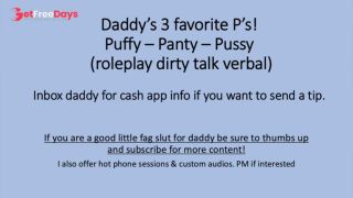 Daddys 3 Ps. Puffy Panty Pussy - Dirty Talk Verbal Fantasy Play-7