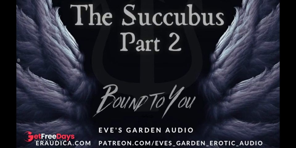 [GetFreeDays.com] The Succubus Part 2 Bound to You - Erotic Audio for Men by Eves Garden Adult Film December 2022