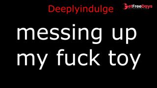 messing up my fuck toy audio porn FUCKING MY TOY HARD AND DEEP-3