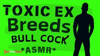 [GetFreeDays.com] Toxic Ex BREEDS You with BULL Cock Audio Roleplay Adult Stream December 2022-0