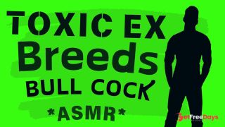 [GetFreeDays.com] Toxic Ex BREEDS You with BULL Cock Audio Roleplay Adult Stream December 2022-5