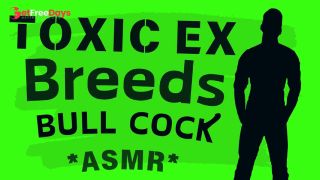 [GetFreeDays.com] Toxic Ex BREEDS You with BULL Cock Audio Roleplay Adult Stream December 2022-9